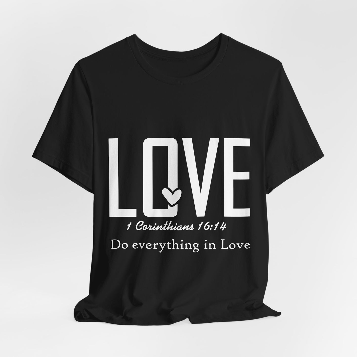 LOVE 1 Corinthians 16:14 Tee — "Do Everything in Love" Christian T-Shirt