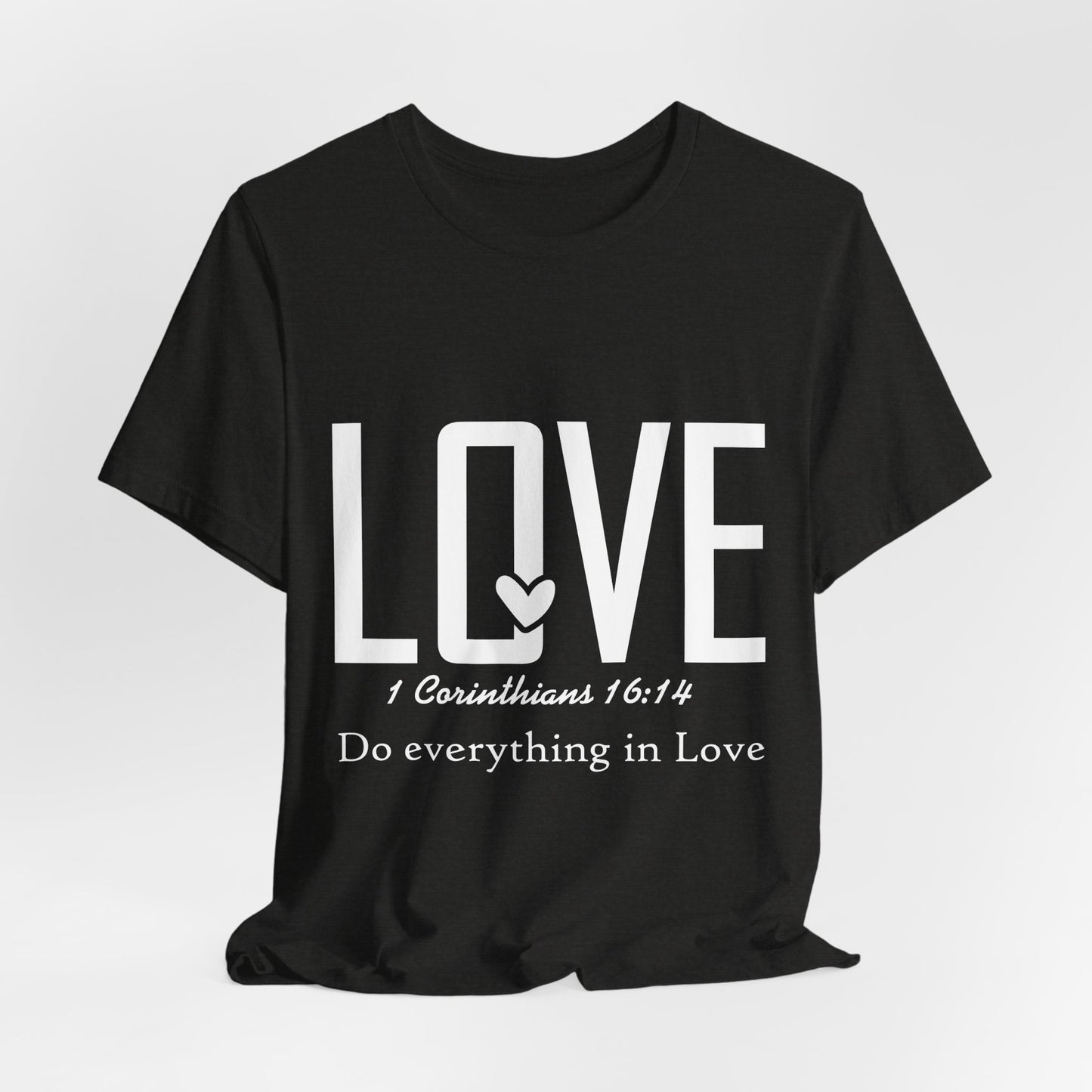 LOVE 1 Corinthians 16:14 Tee — "Do Everything in Love" Christian T-Shirt
