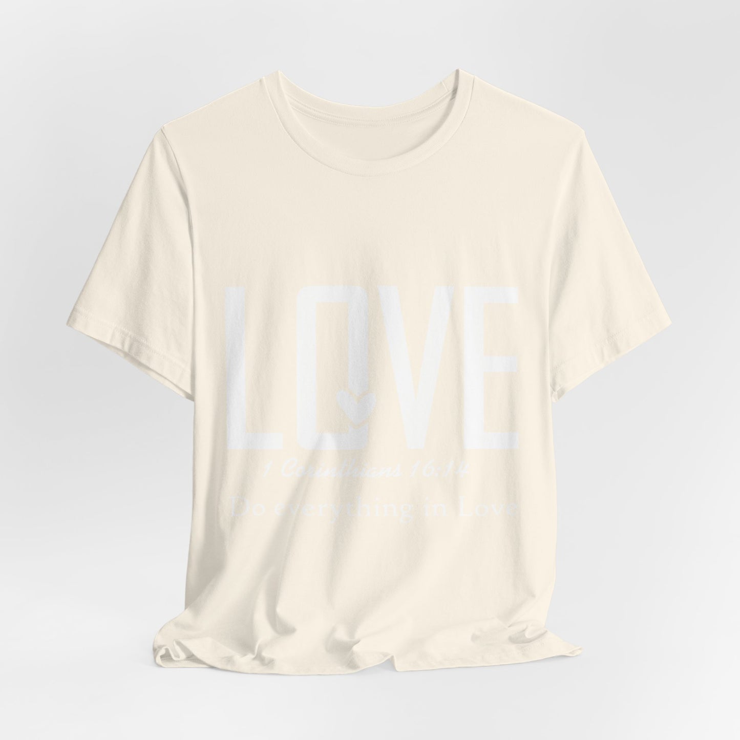 LOVE 1 Corinthians 16:14 Tee — "Do Everything in Love" Christian T-Shirt