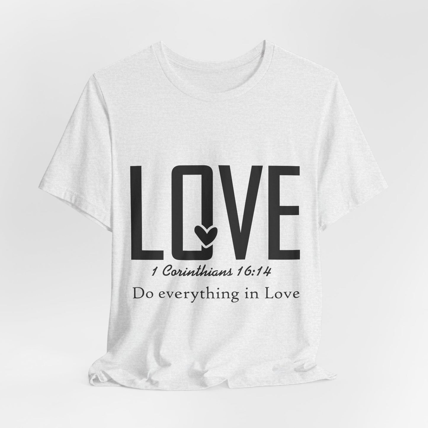 LOVE 1 Corinthians 16:14 Tee — "Do Everything in Love" Christian T-Shirt